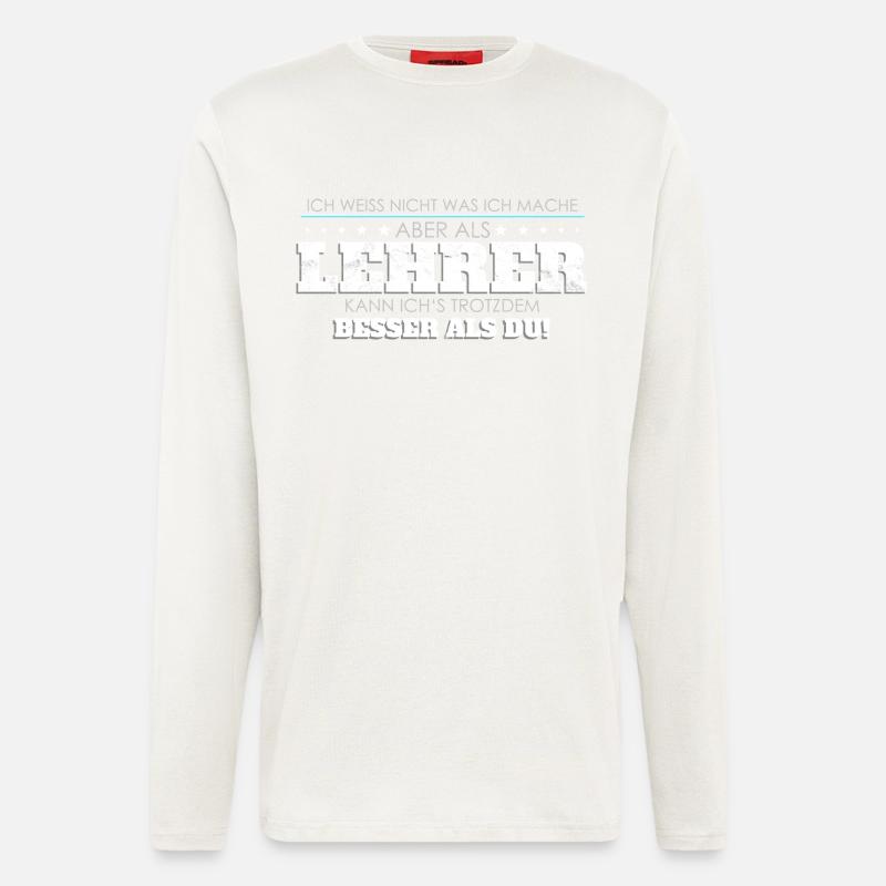 Lehrer Spruch besser als Du - Langarmshirt - made by SPREAD  - OFF WHITE