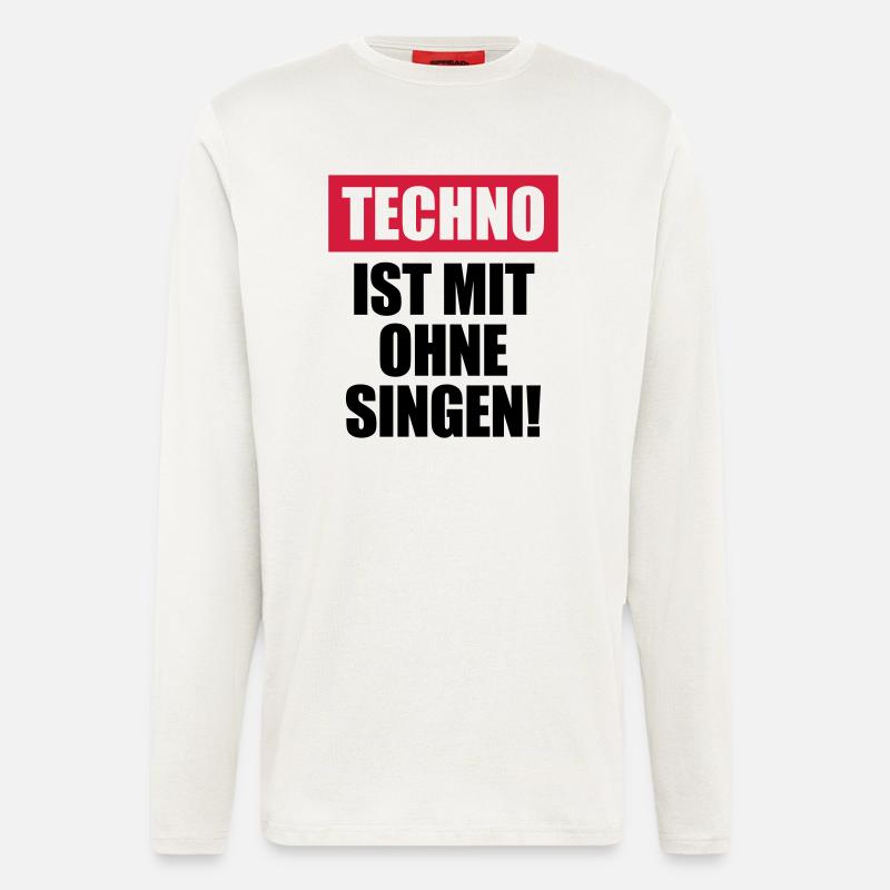 Techno ist mit ohne singen - Langarmshirt - made by SPREAD  - OFF WHITE