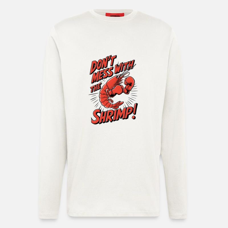 Don’t Mess with the Shrimp - Langarmshirt - made by SPREAD  - OFF WHITE