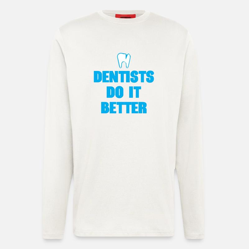 Dentists Do It Better - Langarmshirt - made by SPREAD  - OFF WHITE