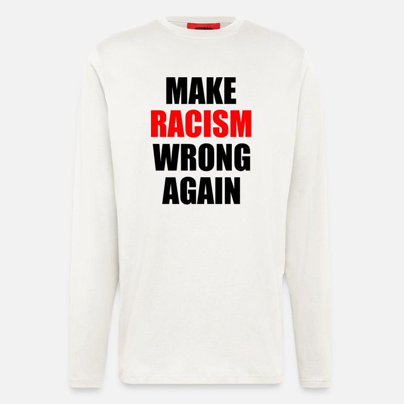 make racism wrong again - Manches longues bio décontracté fabriqué en UE - OFF WHITE