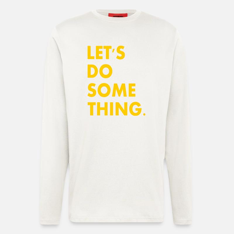 let's do something - Langarmshirt - made by SPREAD - OFF WHITE