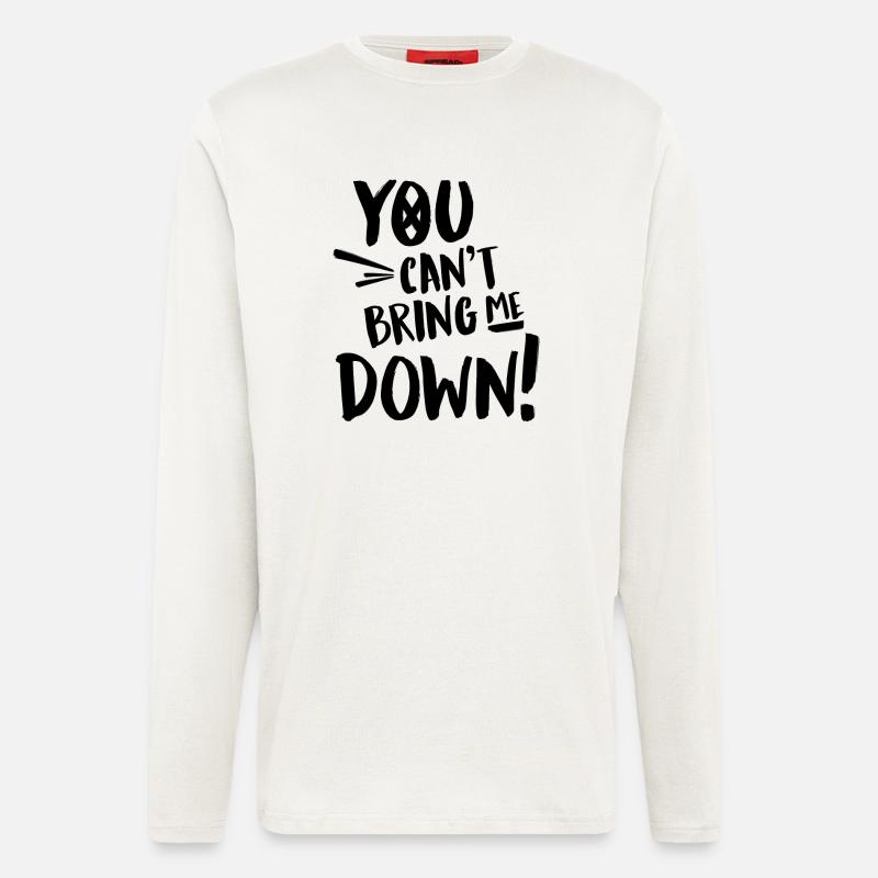 You cant bring me down - Longsleeve - made by SPREAD  - OFF WHITE