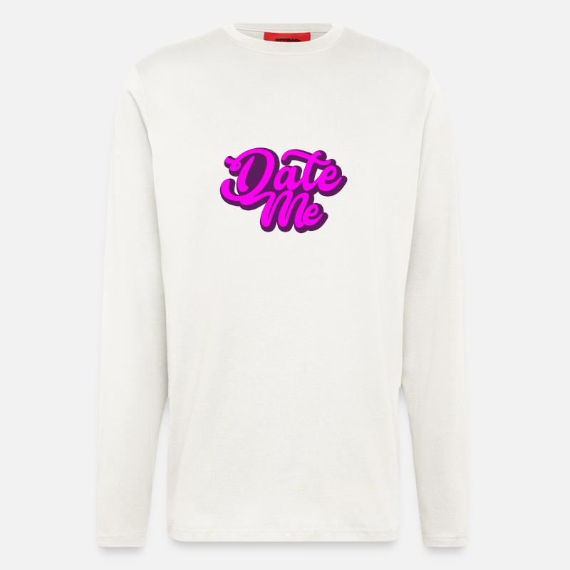 Date Me | Geschenk - Langarmshirt - made by SPREAD  - OFF WHITE