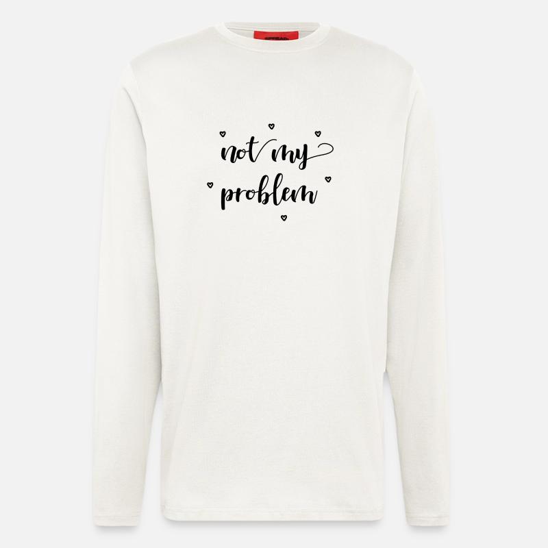 not my problem gift idea - Longsleeve - made by SPREAD  - OFF WHITE