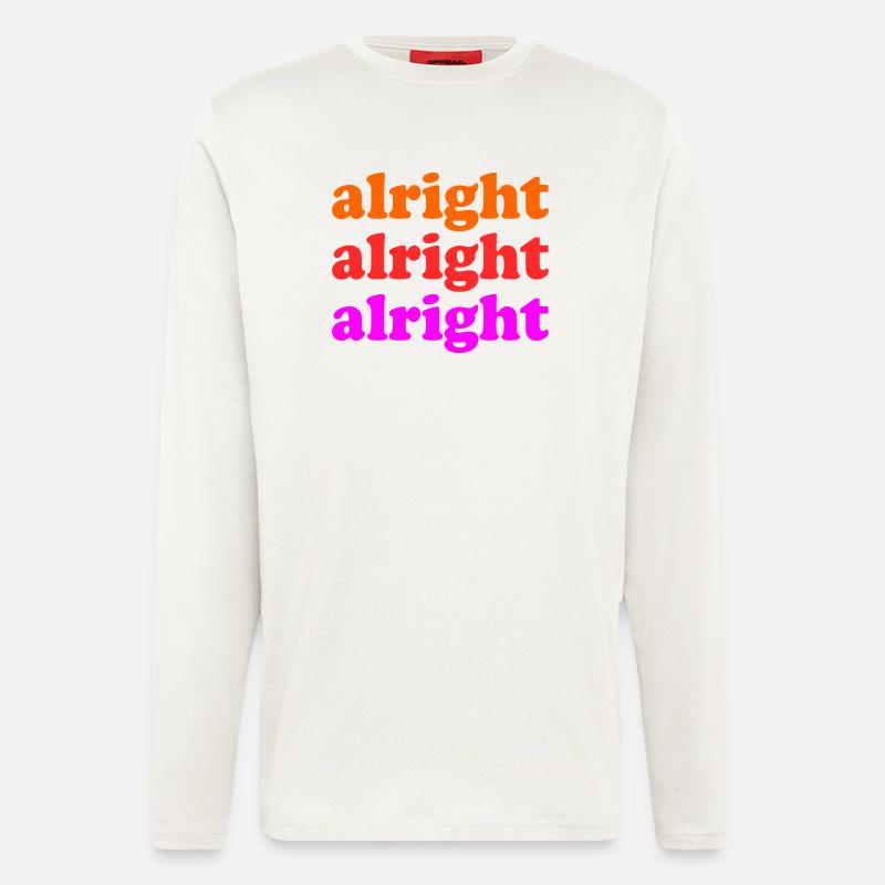 Alright Alright Alright - Longsleeve - made by SPREAD  - OFF WHITE