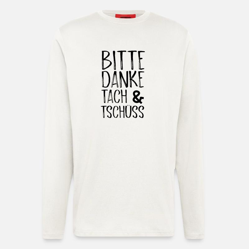 Bitte Danke Tach&Tschüss - Langarmshirt - made by SPREAD  - OFF WHITE