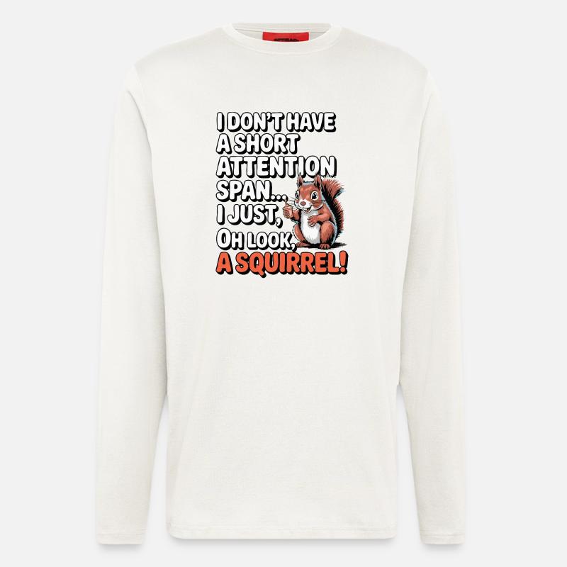 ADHD? Oh look, a squirrel! - Longsleeve - made by SPREAD  - OFF WHITE