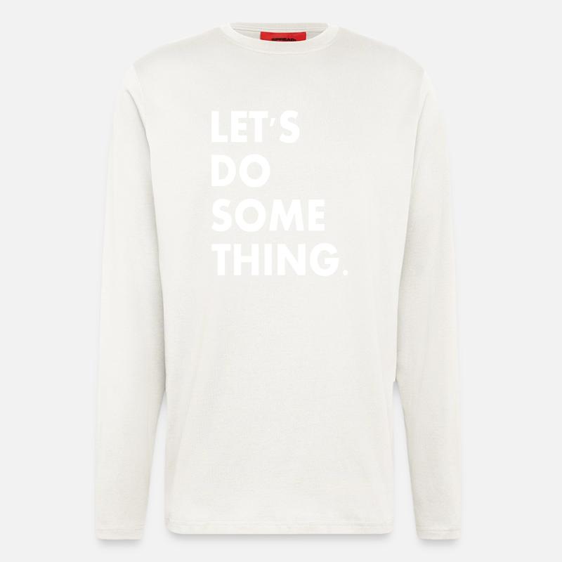 lets do something - Langarmshirt - made by SPREAD  - OFF WHITE
