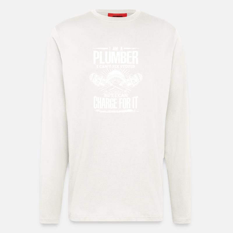 Plumber Can't Fix Stupid - Longsleeve - made by SPREAD  - OFF WHITE