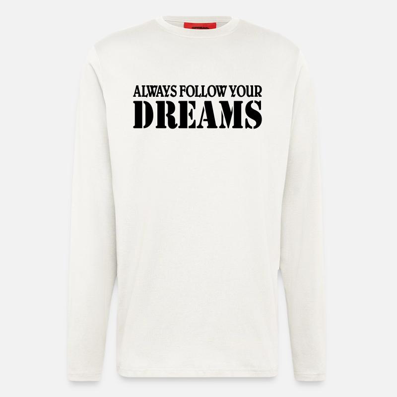 Always follow your Dreams - Manches longues bio décontracté fabriqué en UE - OFF WHITE