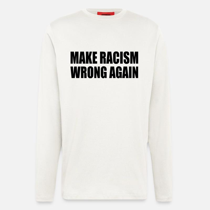 make racism wrong again - Manches longues bio décontracté fabriqué en UE - OFF WHITE