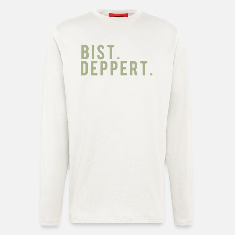 Bist deppert - Langarmshirt - made by SPREAD  - OFF WHITE