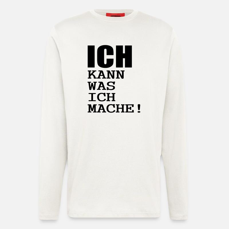 ich kann was ich mache - Langarmshirt - made by SPREAD  - OFF WHITE