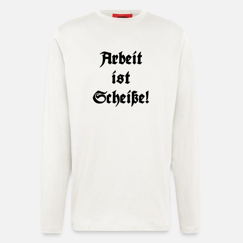 Arbeit ist Scheiße! - Langarmshirt - made by SPREAD  - OFF WHITE