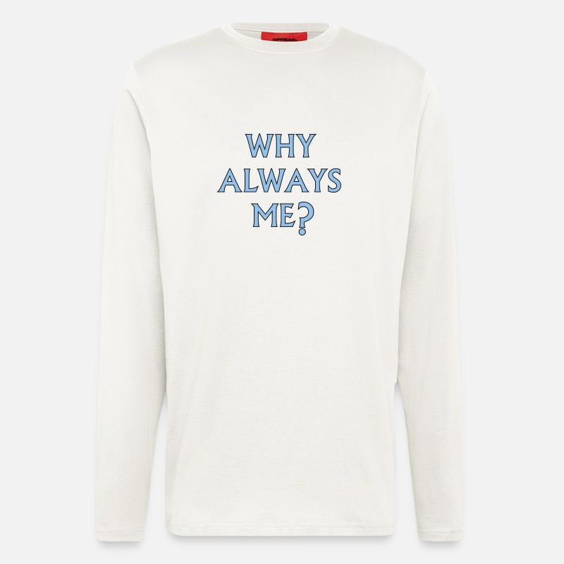 Why Always Me? - Mario Balotelli - Longsleeve - made by SPREAD  - OFF WHITE