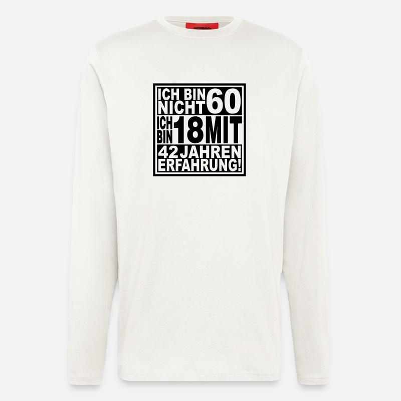Ich bin nicht 60 ... - Langarmshirt - made by SPREAD - OFF WHITE