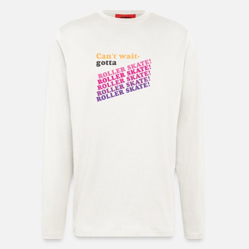Can't Wait Gotta Roller Skate - Longsleeve - made by SPREAD  - OFF WHITE