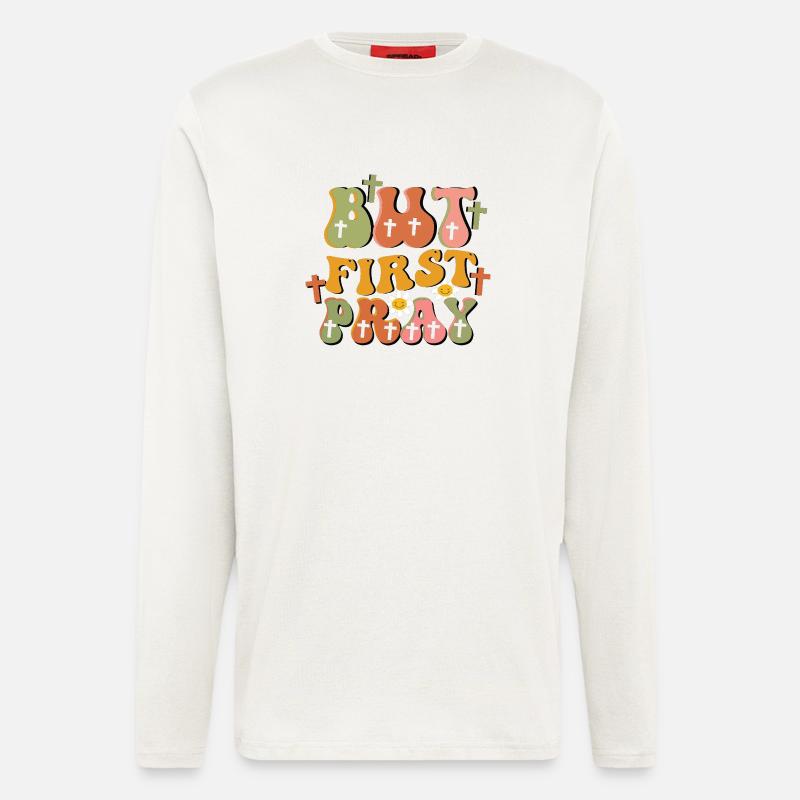 but first pray - Langarmshirt - made by SPREAD  - OFF WHITE