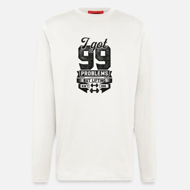 I Got 99 Problems But Lifting Ain't One - Longsleeve - made by SPREAD  - OFF WHITE
