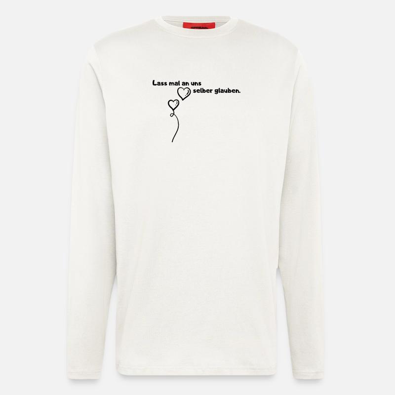Lass mal an uns selber glauben. - Langarmshirt - made by SPREAD  - OFF WHITE