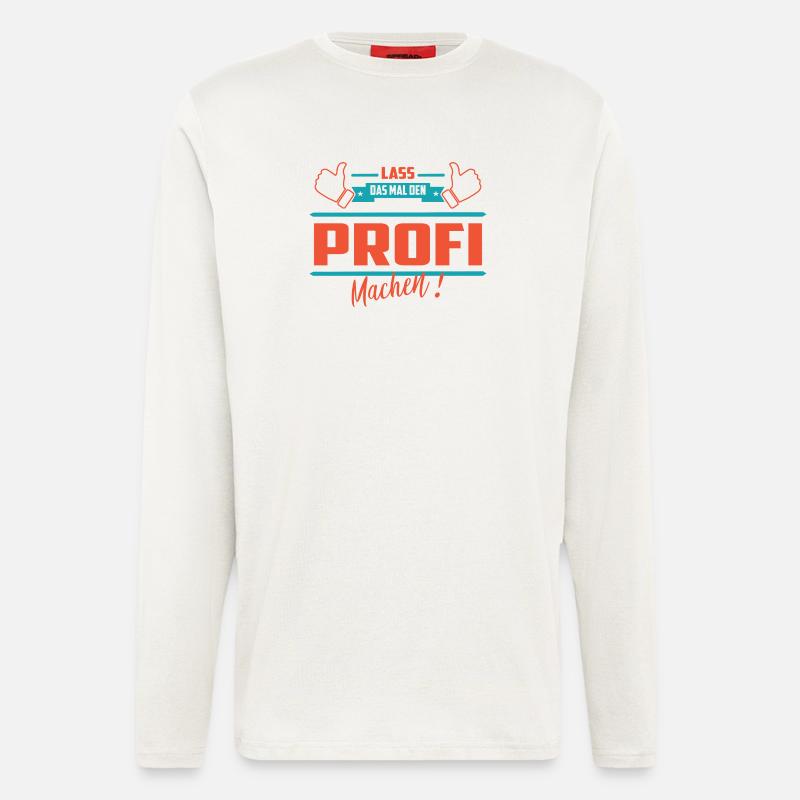 Lass das mal den Profi machen - Langarmshirt - made by SPREAD - OFF WHITE