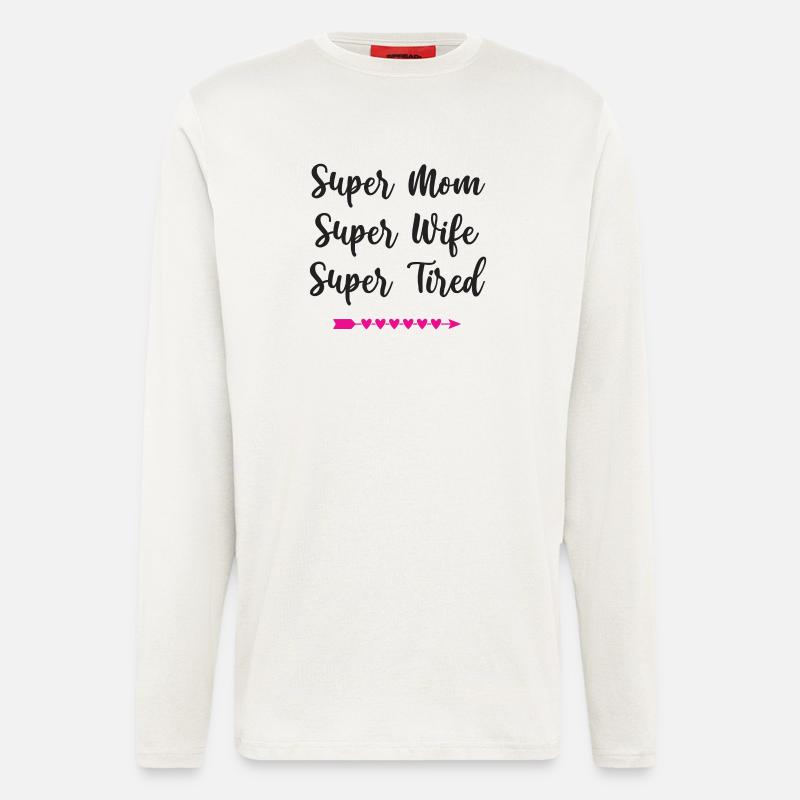 Super Mama. Super Ehefrau. Super müde - Langarmshirt - made by SPREAD  - OFF WHITE