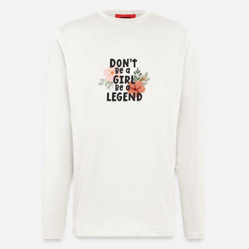 Sei kein Mädchen, sei eine Legende - Langarmshirt - made by SPREAD  - OFF WHITE