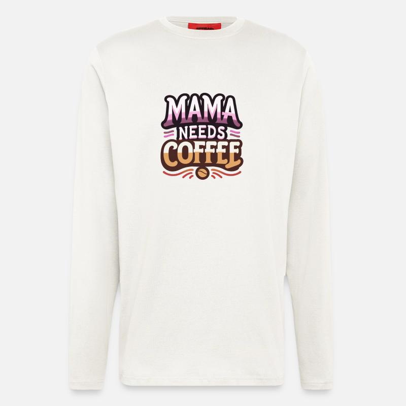 Mama braucht Kaffee - Langarmshirt - made by SPREAD  - OFF WHITE