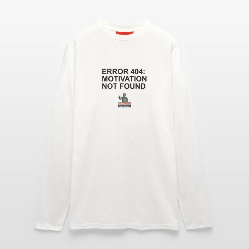 Error 404: Motivation Not Found Langarmshirt - made by SPREAD 