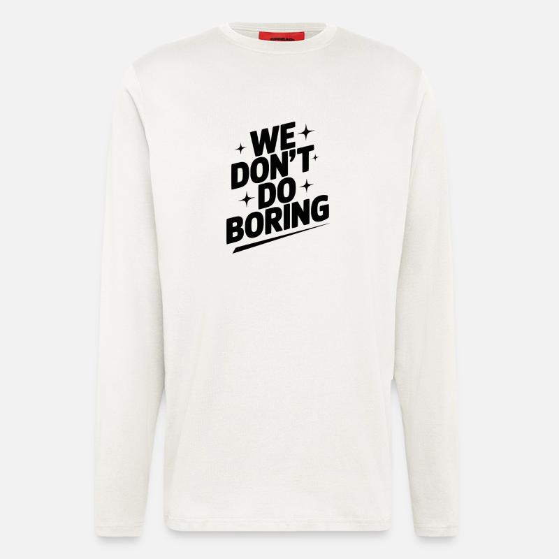 Wir machen keine Langeweile - Langarmshirt - made by SPREAD  - OFF WHITE