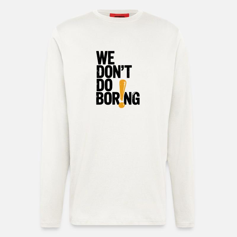 Wir langweilen nicht mit Ausrufezeichen - Langarmshirt - made by SPREAD - OFF WHITE