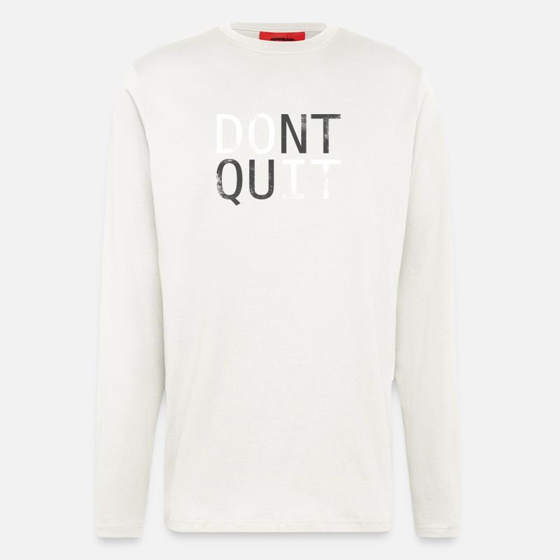 Don’t Quit Motivationsspruch - Langarmshirt - made by SPREAD  - OFF WHITE