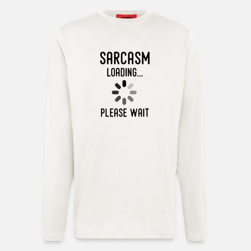 Sarkasmus Loading, bitte warten - Langarmshirt - made by SPREAD  - OFF WHITE