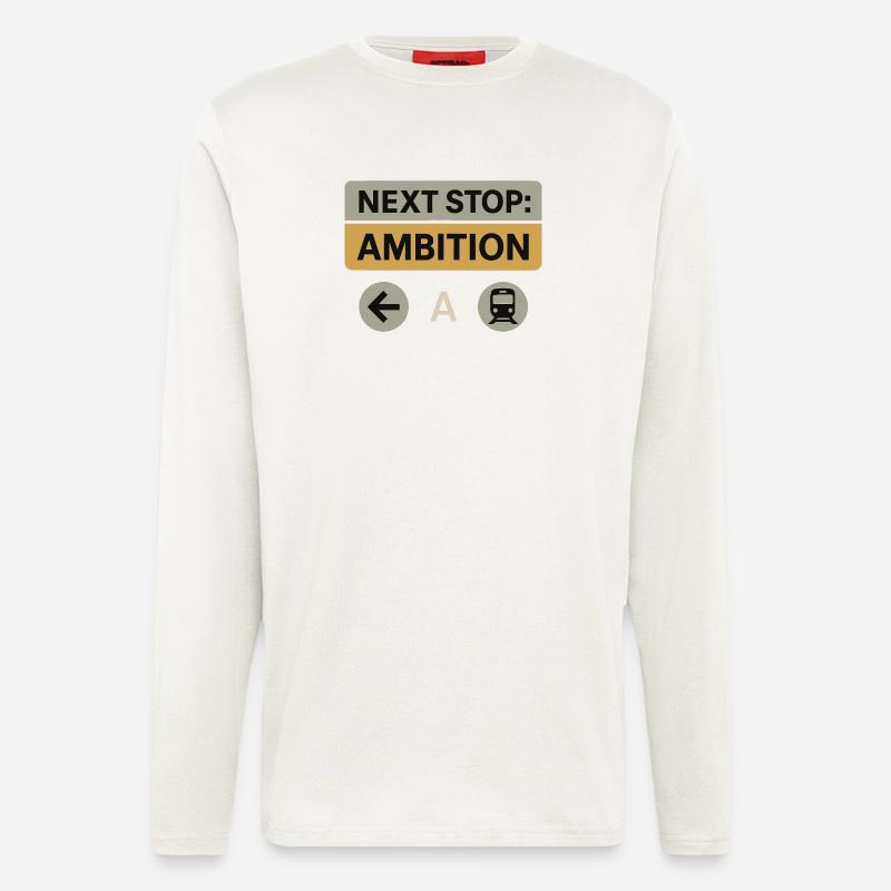 Next Stop: Ambition – Motivation Design - Langarmshirt - made by SPREAD  - OFF WHITE