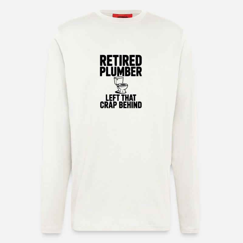 Retired Plumber Left That Crap Behind - Longsleeve - made by SPREAD  - OFF WHITE