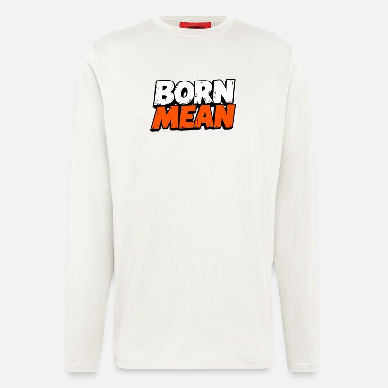 Born Mean – Distressed Text Design - Langarmshirt - made by SPREAD  - OFF WHITE
