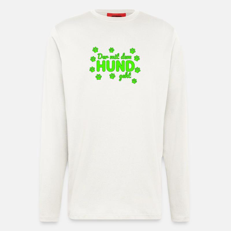 Der mit dem Hund geht Spruch - Langarmshirt - made by SPREAD  - OFF WHITE