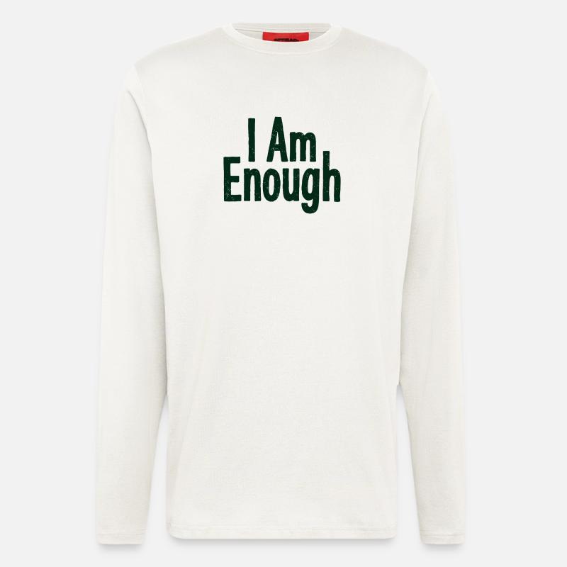 I Am Enough Selbstvertrauen Statement - Langarmshirt - made by SPREAD  - OFF WHITE