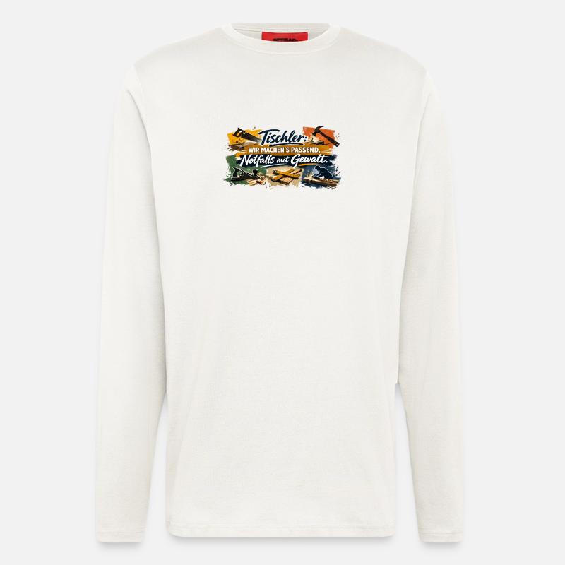 Tischler Spruch: Wir machen's passend - Langarmshirt - made by SPREAD  - OFF WHITE