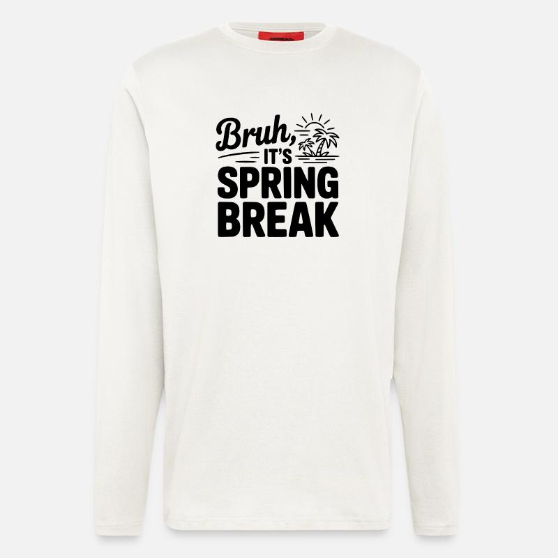 Bruh, It's Spring Break - Longsleeve - made by SPREAD  - OFF WHITE