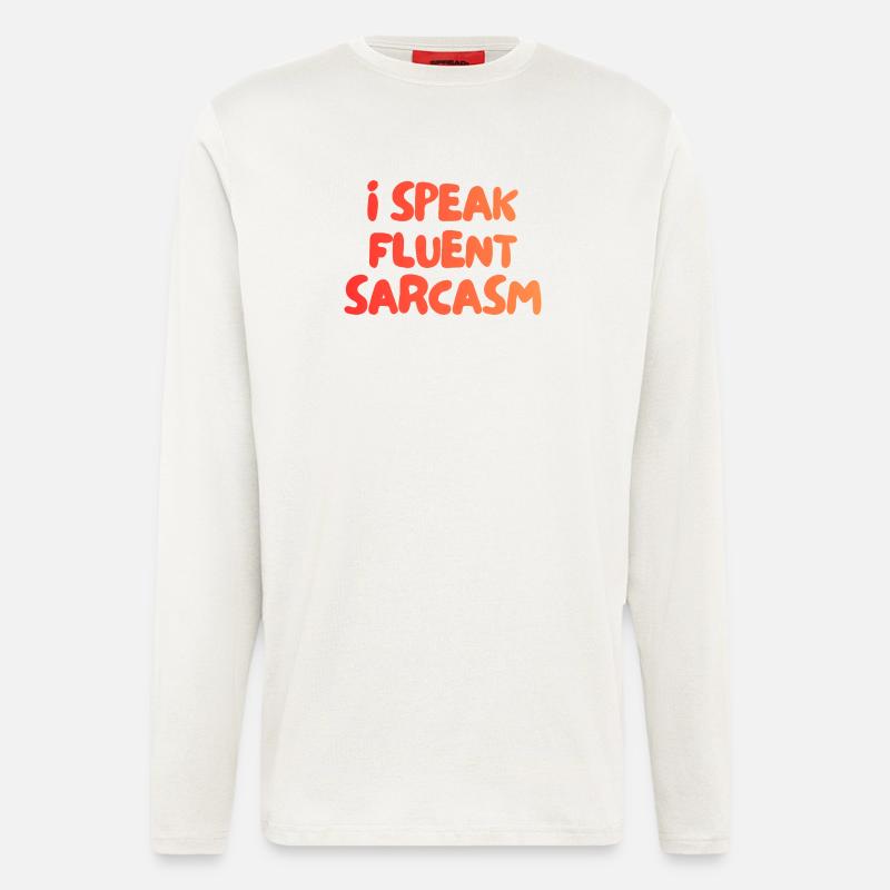 i speak fluent sarcasm - Langarmshirt - made by SPREAD  - OFF WHITE