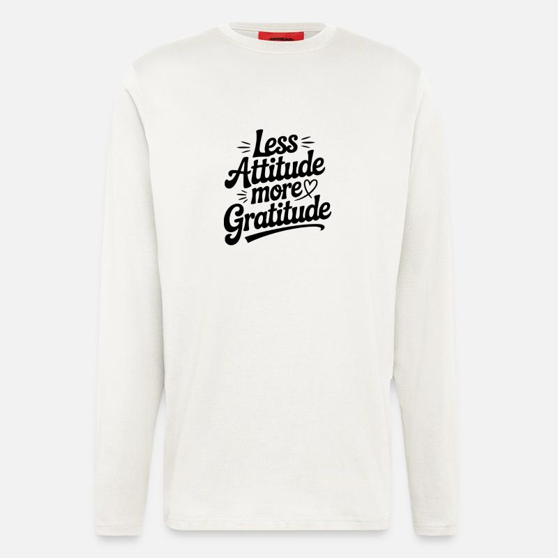 Weniger Einstellung, mehr Dankbarkeit - Langarmshirt - made by SPREAD  - OFF WHITE