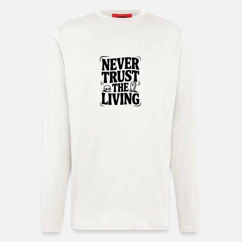 Vertraue niemals den Lebenden - Langarmshirt - made by SPREAD  - OFF WHITE