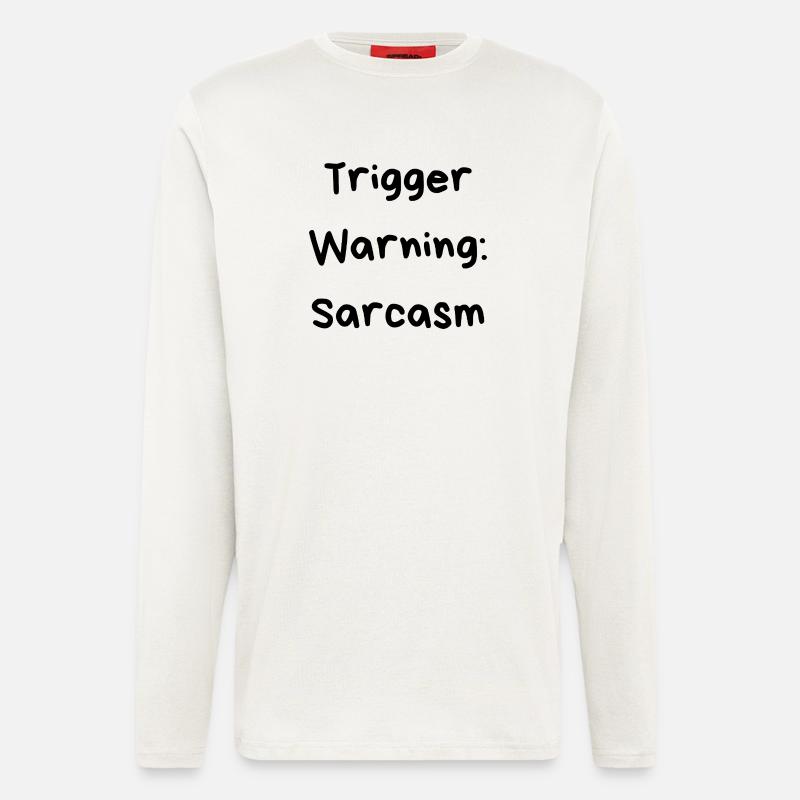 Trigger Warning: Sarcasm - Langarmshirt - made by SPREAD  - OFF WHITE