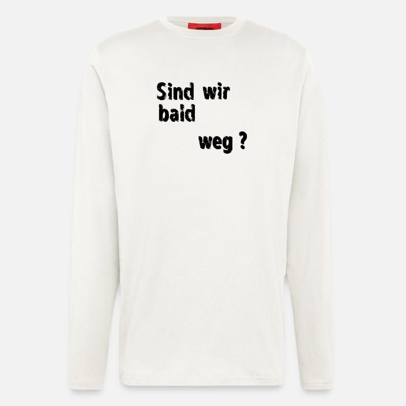 Sind wir bald weg - Langarmshirt - made by SPREAD  - OFF WHITE