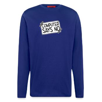 Computer Says No Funny Programmer Nerd Technique - Longsleeve - made by SPREAD  - Iconic Blue - Front