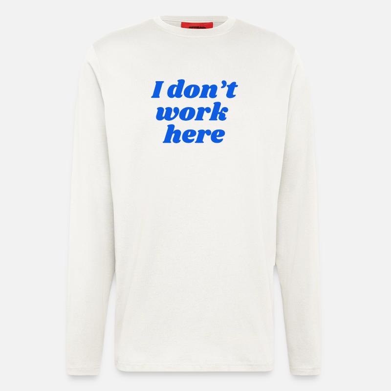 I don't work here - Langarmshirt - made by SPREAD - OFF WHITE