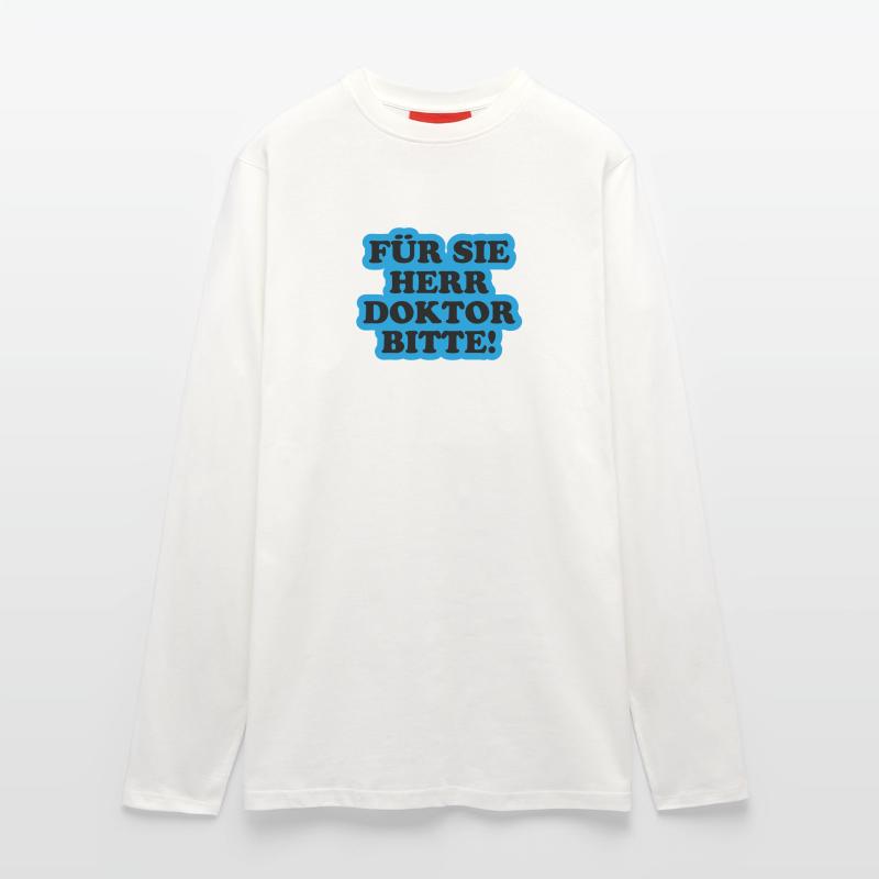 Für Sie Herr Doktor bitte Langarmshirt - made by SPREAD 