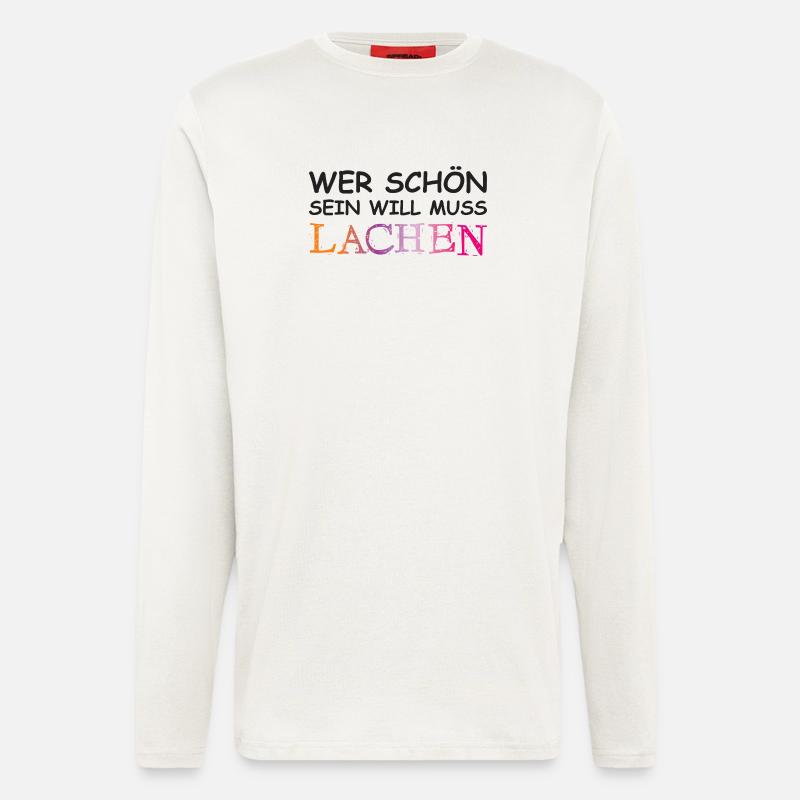 Wer schön sein will, muss lachen. - Langarmshirt - made by SPREAD  - OFF WHITE